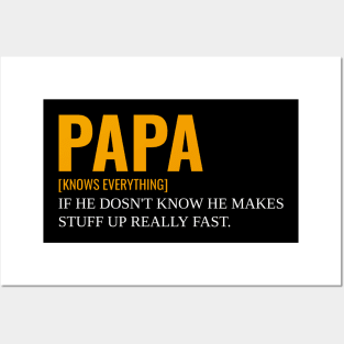 Papa Knows Everything If He Doesnt Know Posters and Art